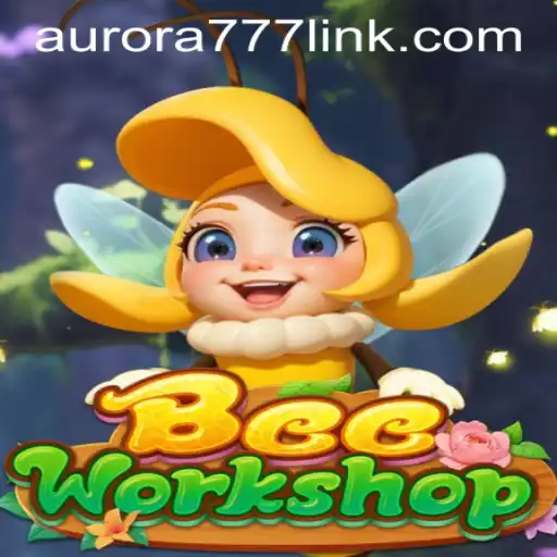 Exploring the World of BeeWorkshop and Aurora Game Login