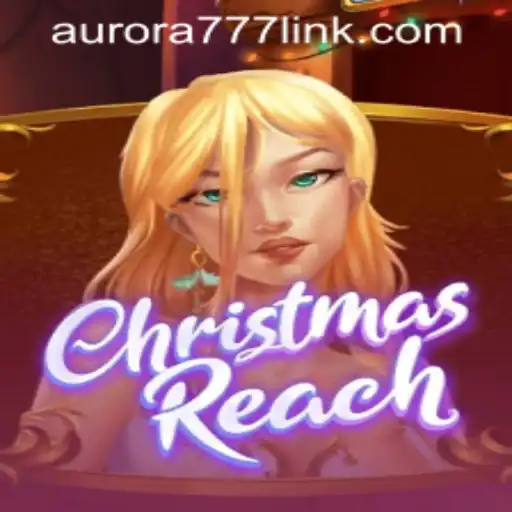 Discover the Magic of ChristmasReach with Aurora Game Login