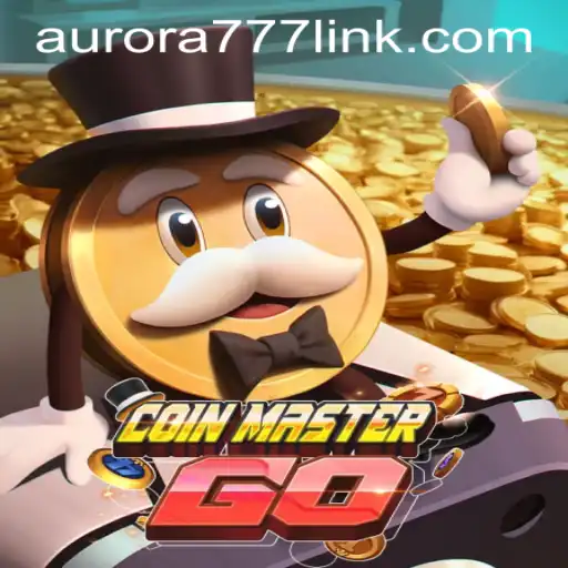 Explore the Exciting World of CoinMasterGO and the Aurora Game Login