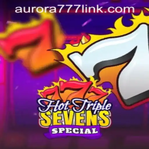 An Exciting Guide to HotTripleSevensSpecial: Entering the Aurora Game Login Experience