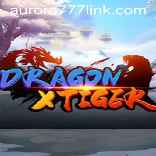 Exploring DragonXTiger: A Thrilling New Adventure