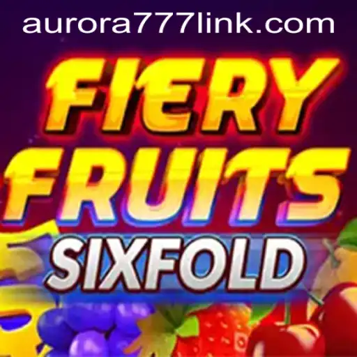 FieryFruitsSixFold: A Dazzling Blend of Strategy and Excitement