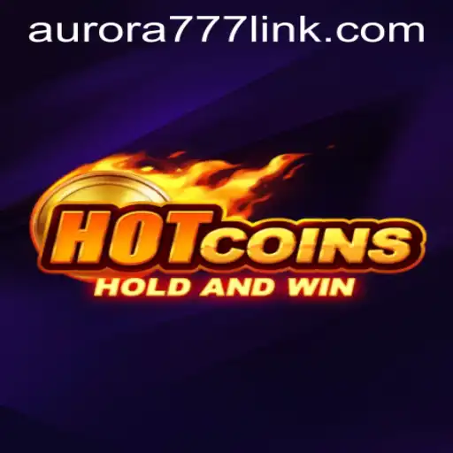 HotCoins: Exploring the Thrilling World of Aurora Game Login