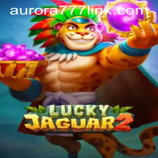 Exploring the Excitement of Luckyjaguar2 and the Aurora Game Login