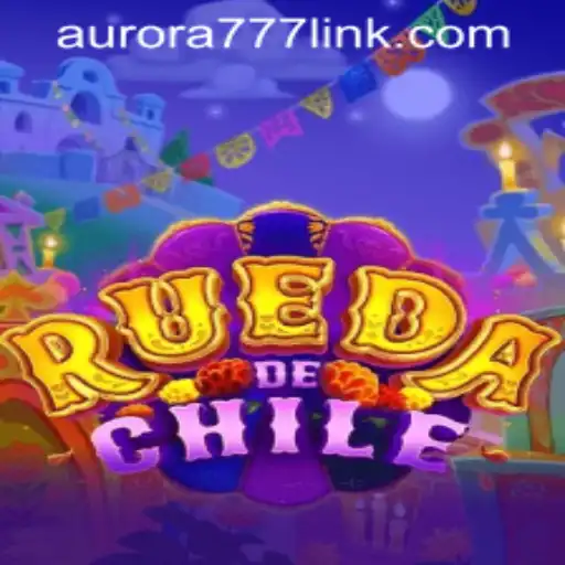 Discovering the Adventure of RuedaDeChile: Navigating the Aurora Game Login