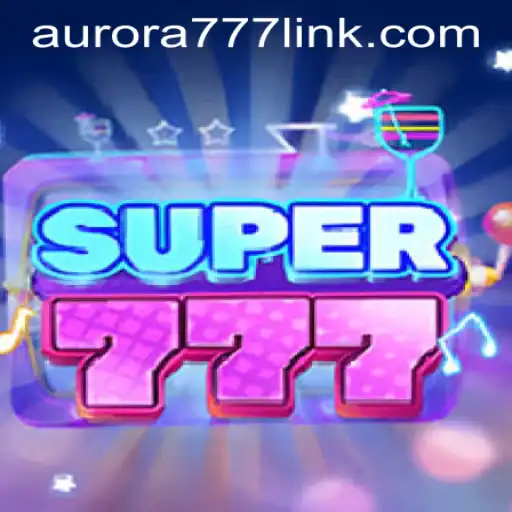 Exploring Super777: A Dive into Aurora Game Login Dynamics